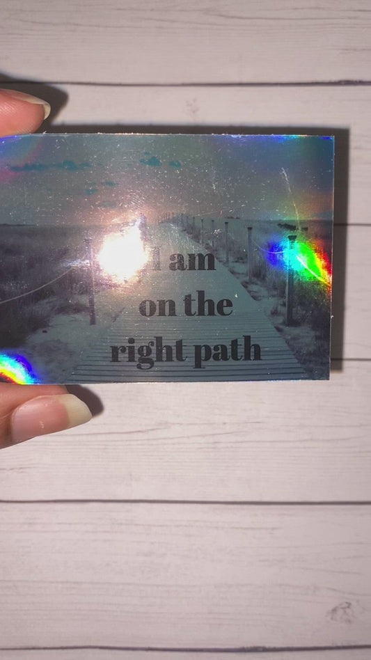 I Am On The Right Path Holographic Sticker