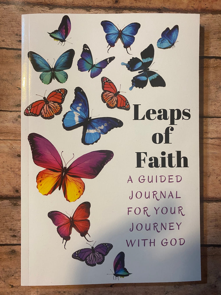 Leaps Of Faith: A Guided Journal for your Journey with God